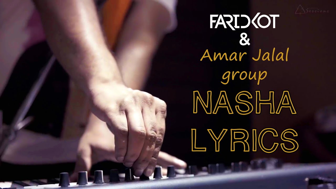Nasha Official Lyric Video   Faridkot  Amar Jalal Group  Equals Sessions