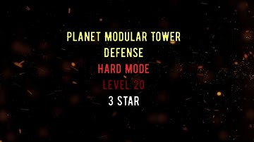 Planet Modular Tower Defense |  MISSION 20 | Hard Mode | NO CHEAT | 3 STAR