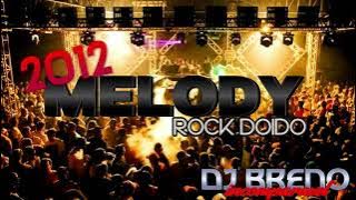 MELODY/ROCK DOIDO 2012 DJ BRENO INCOMPARÁVEL