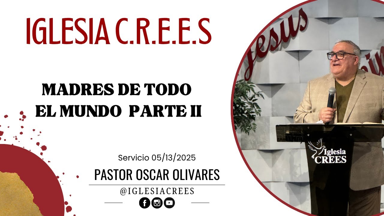 Madres de todo el mundo Parte 2 //Pastor Oscar Olivares.