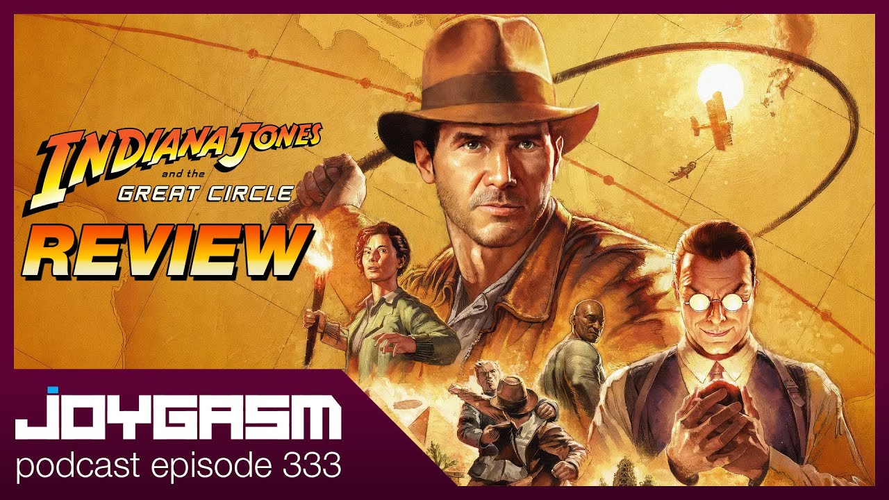 INDIANA JONES AND THE GREAT CIRCLE REVIEW   Joygasm Podcast Ep 333