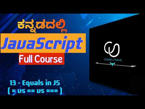 JavaScript Equals Explained  | = vs == vs === | JS Full Course For Beginners Kannada |  part 13