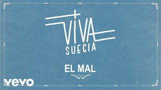 Viva Suecia - El Mal (Lyric Video)