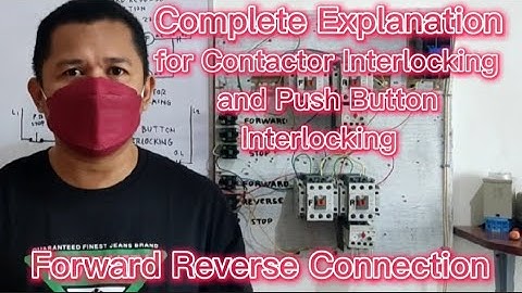 Complete Explanation for Contactor Interlocking and Push Button Interlocking Forward Reverse