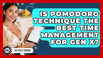 Is Pomodoro Technique The Best Time Management For Gen X? - The Gen X Rewind