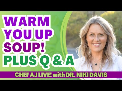 WARM YOU UP SOUP + Q & A WITH DR. NIKI DAVIS