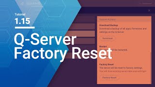 Tutorial 1.15 - Q-Server Factory Reset