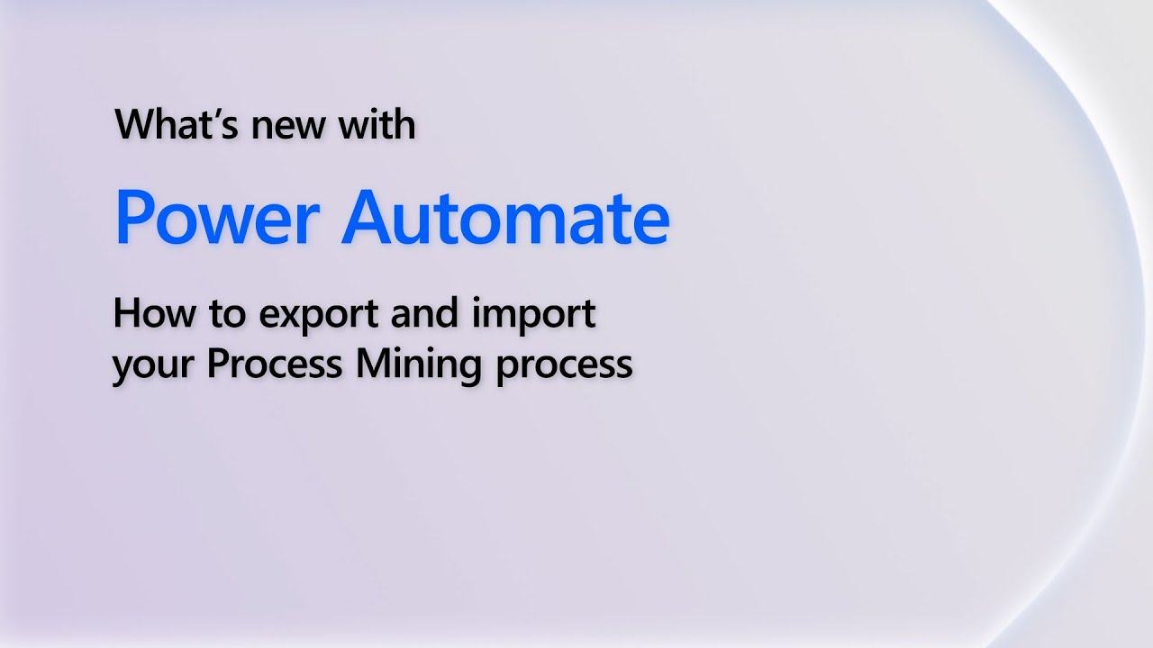 Export and import your Process Mining process | Power Platform Shorts ...