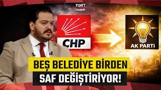 Chpden Ak Partiye Geçecek Belediyeler Belli Oldu Hasan Basri Akdemir Tek Tek Açıkladı