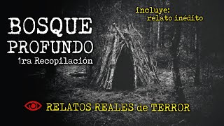 Relatos de BOSQUE PROFUNDO | MEGA Recopilación de Relatos de TERROR | Experiencias REALES