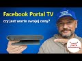 Facebook Portal TV recenzja urządzenia - czy jest warte swojej ceny?