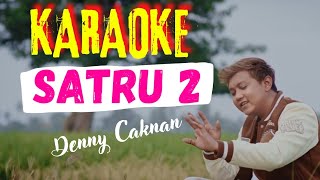 KARAOKE SATRU 2 DENNY CAKNAN  MUSIC