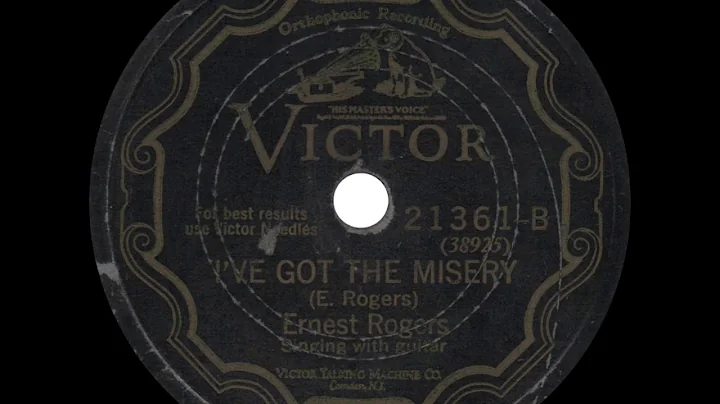 Ernest Rogers - I've Got the Misery - 1927