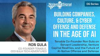 Building Companies, Culture, & Cyber Offense and Defense in the Age of AI w/ Ron Gula