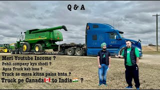 going Canada to India on Truck ? Q&A Meri Youtube & Truck income ?