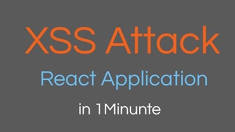 React XSS Attack Prevention in 1 Minutes
