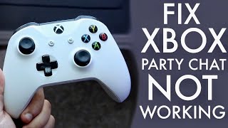 How To Fix Xbox Party Chat Not Working! (2022)