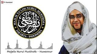 Majelis Nurul Musthofa - Huwannur