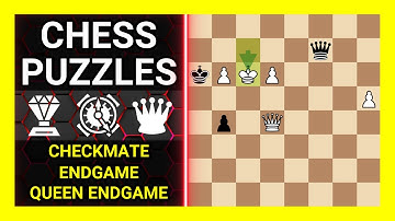Chess Puzzles to Practice. Themes: Checkmate, Endgame, Queen endgame. Learn Chess
