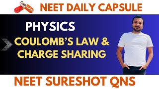 Coulombs Law and Charge Sharing | Daily Capsule | NEET Physics | NEET 2024