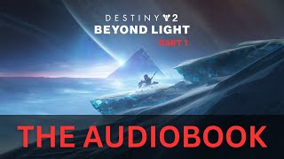 6+ Hours of Destiny Lore - Beyond Light (Part 1)