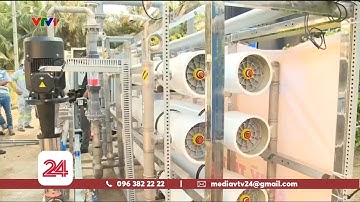 Lắp đặt hệ thống lọc nước mặn thành nước ngọt | VTV24