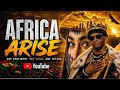 ARISE AFRICA Simuka Africa The Sound Of A Rising Continent Ngoma Empire Amapiano Song 