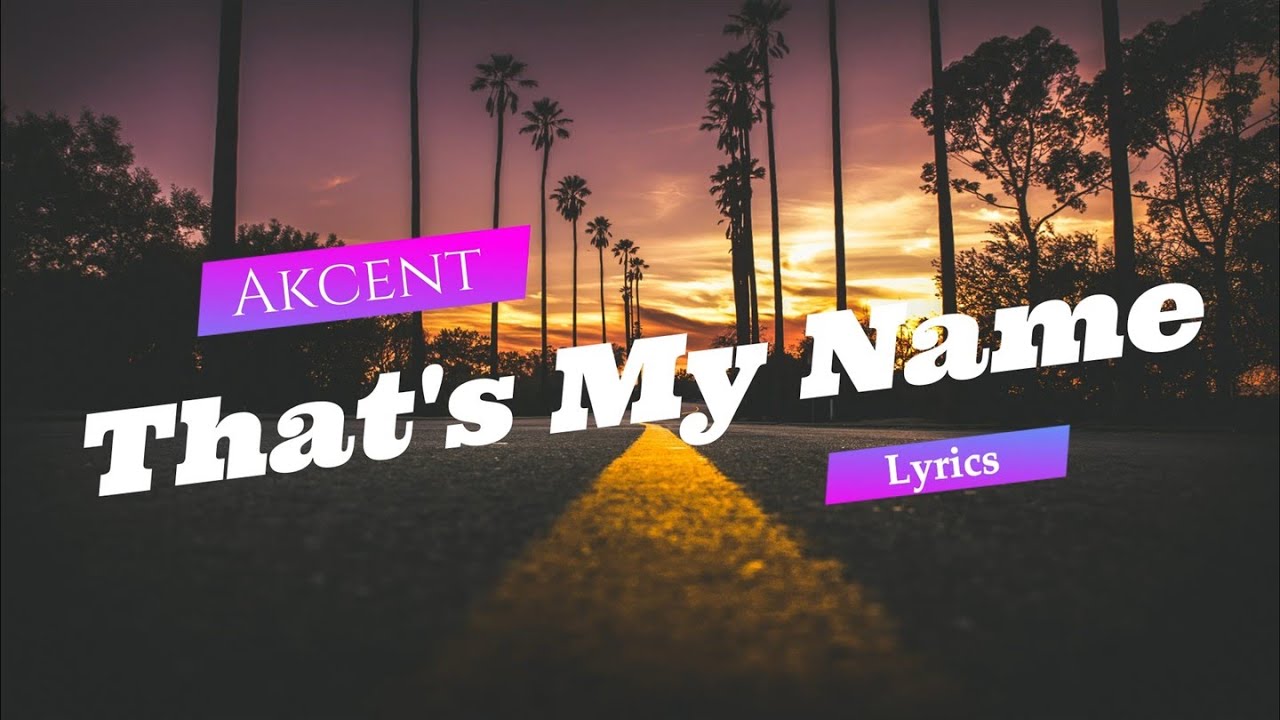 Akcent Thats My Name Ultra Music Lyrics Akcent - That's My Name - Lyrics HD Remaster - 2020 - YouTube