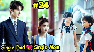 Part 24 || Single CEO Daddy Fall in Love With Single Mom  || Chinese Drama explained In Hindi