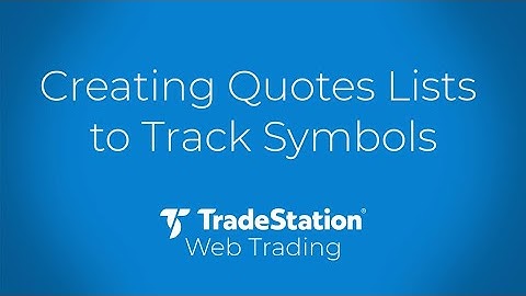 Web Trading   Creating Quotes Lists to Track Symbols