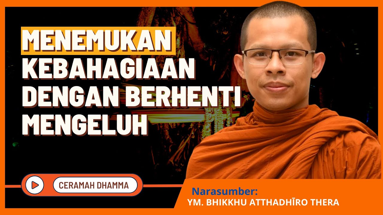 🔴Menemukan Kebahagiaan dengan Berhenti Mengeluh || YM. Bhikkhu Atthadhīro Thera || Dhamma Nusantara