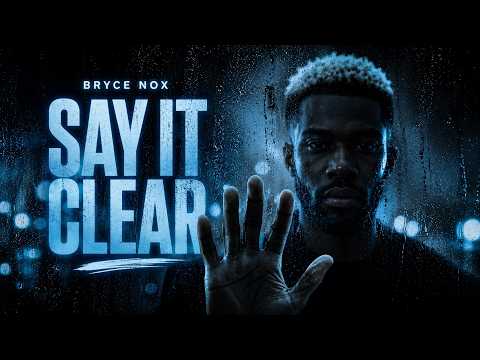 BRYCE NOX - Say It Clear (Official Lyric Video)