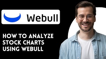 How to Analyze Stock Charts Using Webull