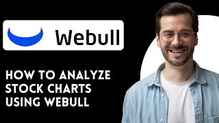 How to Analyze Stock Charts Using Webull