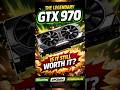 GTX 970 in 2026 — Still Worth It? #techshorts #viraltech