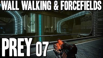PREY (Original) Playthrough Part 7 - Wall Walking & Forcefield Puzzles - HD 1080 60 fps