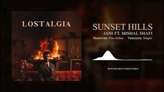 JANI - Sunset Hills ft. Mishal Shafi (Prod. @piusarther )