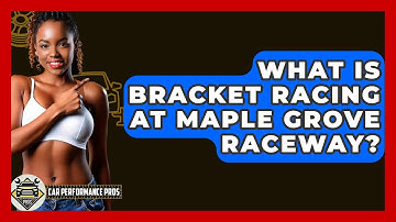 What Is Bracket Racing At Maple Grove Raceway? - Car Performance Pros