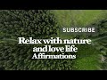 Relax with nature and love life - Affirmations