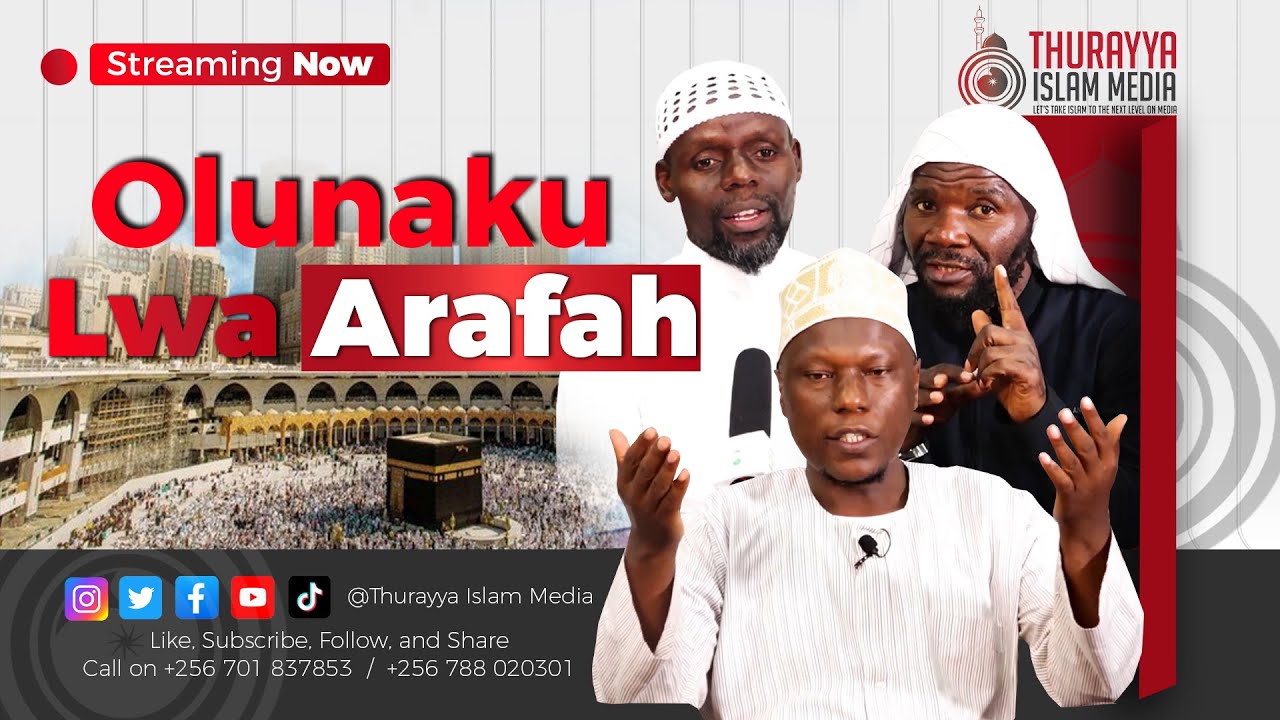 OLUNAKU LWA ARAFAH | DR. ADAM SSENJALA | IMAAM AHMAD KYEYUNE | SHK BURHAAN KITI | HAFIZU YUSUF