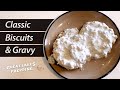 How to Make Homestyle Biscuits and Sausage Gravy from Scratch