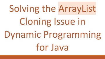 Solving the ArrayList Cloning Issue in Dynamic Programming for Java