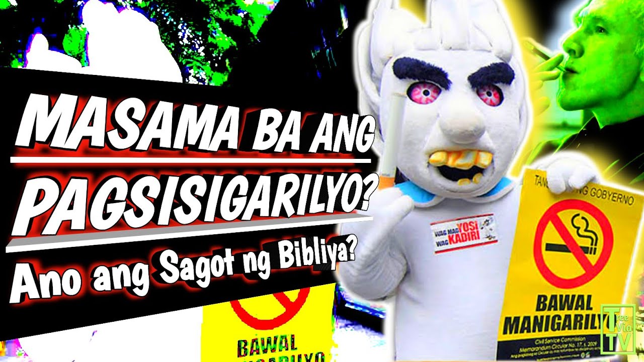 MASAMA BA ANG PAGSISIGARILYO? - Ano ba ang sabi ng Bibliya - TreeVia TV ...