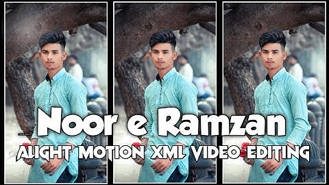 Noor e Ramzan 🥀 | XML FILE | Alight motion XML video Editing islamic Song XML FILE