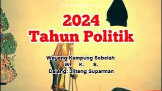 2024 Tahun POLITIK // Wayang Kampung Sebelah ( WKS ) LUCU // @jeparapunya