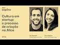 Cultura em startup como foi criar a da alice com gui azevedo founder e grazi ballico people ops