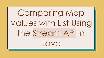 Comparing Map Values with List Using the Stream API in Java