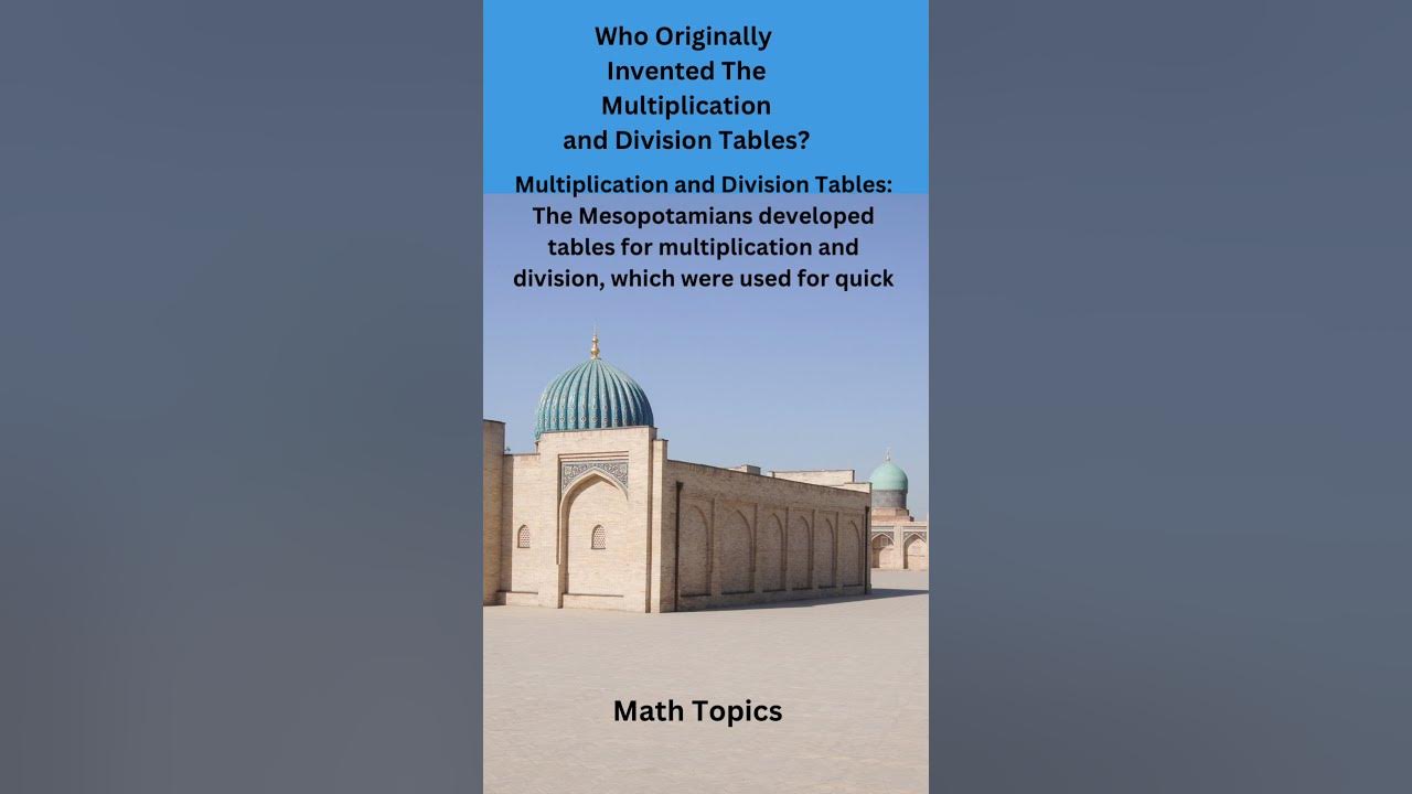 Who invented the multiplication and division tables maths matematicas