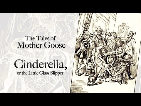 The Tales of Mother Goose: CINDERELLA or the Little Glass Slipper