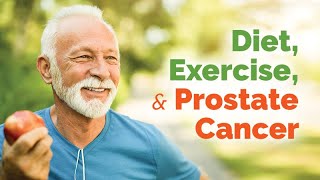 Diet, Exercise and Prostate Cancer